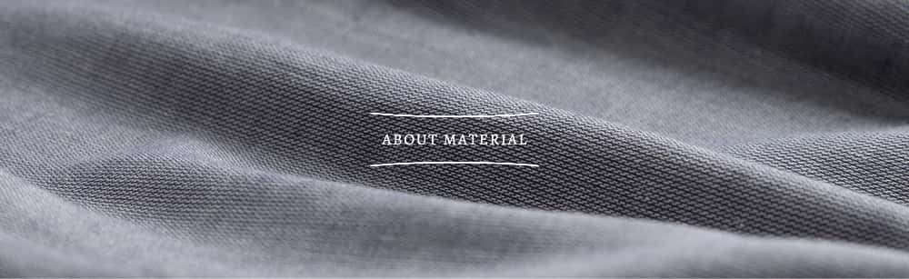 ABOUT MATERIAL 素材について