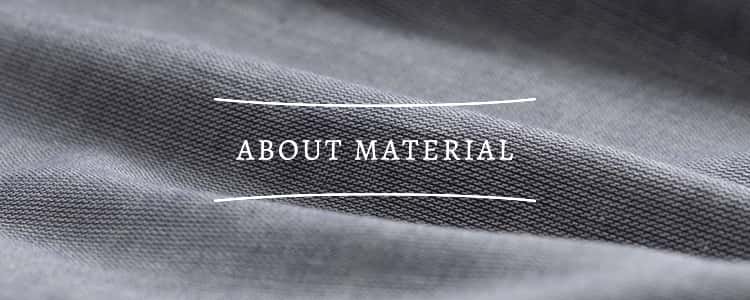 ABOUT MATERIAL 素材について