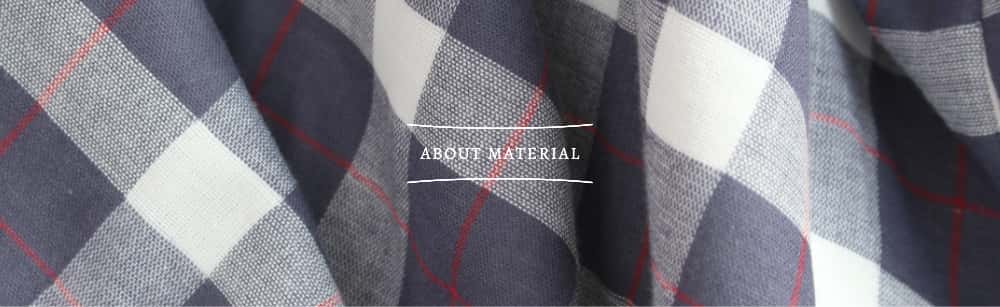 ABOUT MATERIAL 素材について